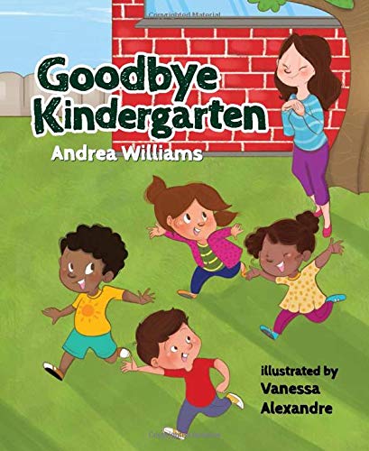 Imagen de archivo de Goodbye Kindergarten a la venta por ThriftBooks-Atlanta