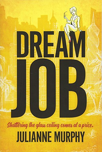 9781684018741: Dream Job: Shattering the Glass Ceiling Comes at a Price