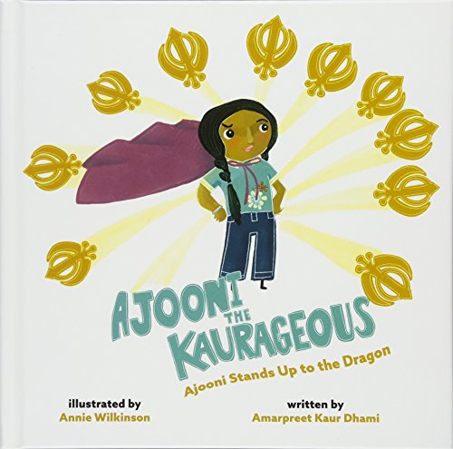 Stock image for Ajooni the Kaurageous: Ajooni Stands Up to the Dragon for sale by ThriftBooks-Dallas
