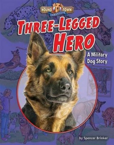 Beispielbild fr Three-Legged Hero: A Military Dog Story (Hound Town Chronicles) zum Verkauf von Better World Books