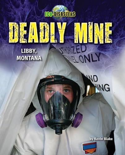 Stock image for Deadly Mine : Libby, Montana for sale by Better World Books