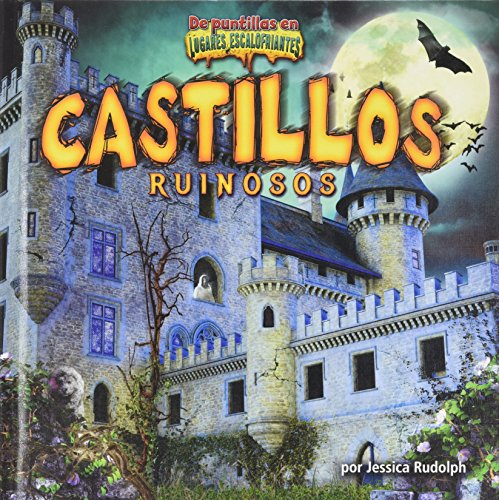 Imagen de archivo de Castillos ruinosos/ Creaky Castles (De puntillas en lugares escalofriantes) (Spanish Edition) a la venta por Better World Books: West