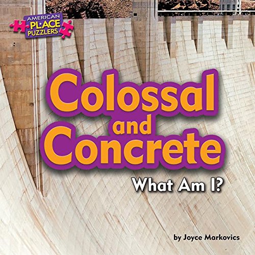 Beispielbild fr Colossal and Concrete : What Am I? zum Verkauf von Better World Books