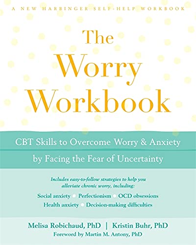 Beispielbild fr The Worry Workbook: CBT Skills to Overcome Worry and Anxiety by Facing the Fear of Uncertainty (A New Harbinger Self-Help Workbook) zum Verkauf von SecondSale