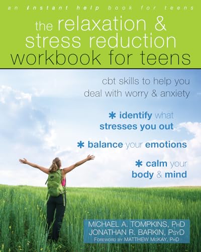 9781684030095: The Relaxation and Stress Reduction Workbook for Teens: CBT Skills to Help You Deal with Worry and Anxiety (An Instant Help Book for Teens)