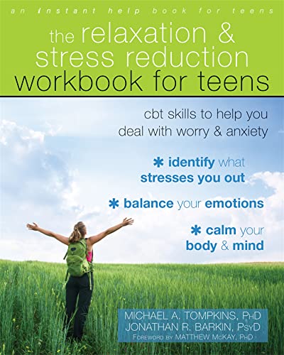 Imagen de archivo de The Relaxation and Stress Reduction Workbook for Teens: Cbt Skills to Help You Deal With Worry and Anxiety a la venta por Revaluation Books