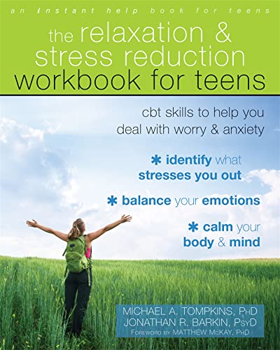 9781684030095: The Relaxation and Stress Reduction Workbook for Teens: CBT Skills to Help You Deal with Worry and Anxiety