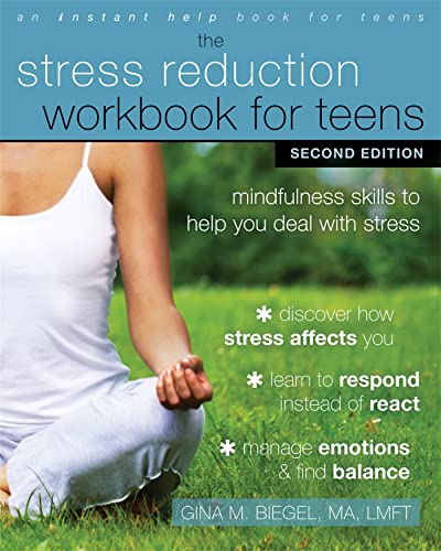 9781684030187: Stress Reduction Workbook for Teens, 2nd Edition: Mindfulness Skills to Help You Deal with Stress