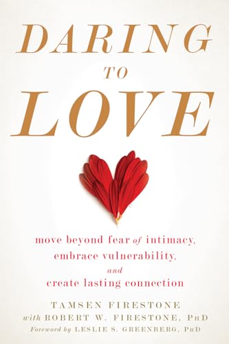 Stock image for Daring to Love: Move Beyond Fear of Intimacy, Embrace Vulnerability, and Create Lasting Connection for sale by WorldofBooks