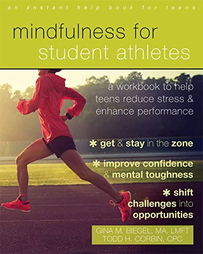9781684030798: Mindfulness for Student Athletes: A Workbook to Help Teens Reduce Stress and Enhance Performance