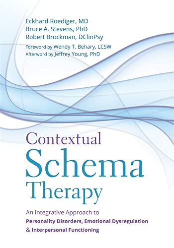 Stock image for Contextual Schema Therapy: An Integrative Approach to Personality Disorders, Emotional Dysregulation, and Interpersonal Functioning for sale by Chiron Media