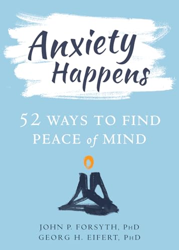 Beispielbild fr Anxiety Happens: 52 Ways to Find Peace of Mind zum Verkauf von BooksRun