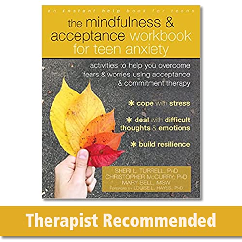 

Mindfulness & Acceptance Workbook for Teen Anxiety : Activities to Help You Overcome Fears &Worries Using Acceptance and Commitment Therapy