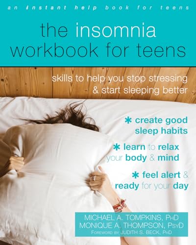 Beispielbild fr The Insomnia Workbook for Teens: Skills to Help You Stop Stressing and Start Sleeping Better (Instant Help Book for Teens) zum Verkauf von Dream Books Co.