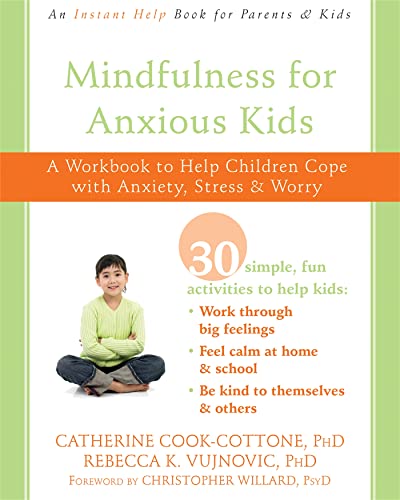 Stock image for Mindfulness for Anxious Kids: A Workbook to Help Children Cope with Anxiety, Stress, and Worry for sale by suffolkbooks