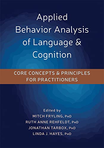 Beispielbild fr Applied Behavior Analysis of Language and Cognition: Core Concepts and Principles for Practitioners zum Verkauf von WorldofBooks