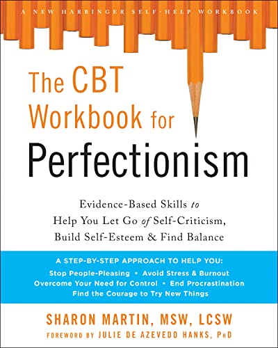 9781684031535: The CBT Workbook for Perfectionism: Evidence-Based Skills to Help You Let Go of Self-Criticism, Build Self-Esteem, and Find Balance