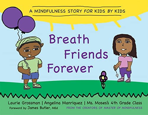Imagen de archivo de Breath Friends Forever: A Mindfulness Story for Kids by Kids a la venta por ThriftBooks-Atlanta