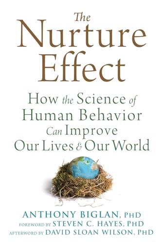 Stock image for The Nurture Effect: How the Science of Human Behavior Can Improve Our Lives and Our World for sale by Goodwill Books