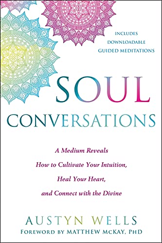 Beispielbild fr Soul Conversations: A Medium Reveals How to Cultivate Your Intuition, Heal Your Heart, and Connect with the Divine zum Verkauf von Wonder Book
