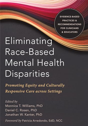 Imagen de archivo de Eliminating Race-Based Mental Health Disparities: Promoting Equity and Culturally Responsive Care across Settings a la venta por BooksRun