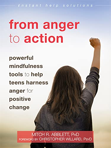 Beispielbild fr From Anger to Action: Powerful Mindfulness Tools to Help Teens Harness Anger for Positive Change zum Verkauf von Revaluation Books