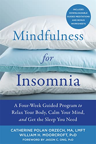Stock image for Mindfulness for Insomnia: A Four-Week Guided Program to Relax Your Body, Calm Your Mind, and Get the Sleep You Need for sale by Books From California
