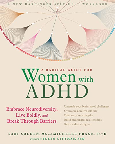 Stock image for A Radical Guide for Women with ADHD: Embrace Neurodiversity, Live Boldly, and Break Through Barriers for sale by GF Books, Inc.