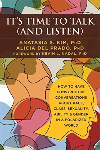 Stock image for It's Time to Talk (and Listen): How to Have Constructive Conversations About Race, Class, Sexuality, Ability & Gender in a Polarized World for sale by SecondSale