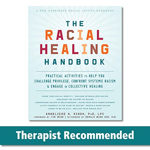 Stock image for The Racial Healing Handbook: Practical Activities to Help You Challenge Privilege, Confront Systemic Racism, and Engage in Collective Healing (The Social Justice Handbook Series) for sale by Ergodebooks