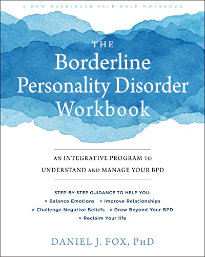 Imagen de archivo de The Borderline Personality Disorder Workbook: An Integrative Program to Understand and Manage Your BPD (A New Harbinger Self-Help Workbook) a la venta por Goodwill of Colorado