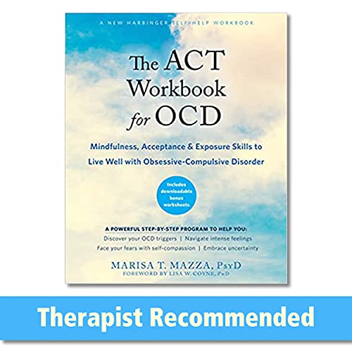 Stock image for The ACT Workbook for OCD: Mindfulness, Acceptance, and Exposure Skills to Live Well with Obsessive-Compulsive Disorder for sale by Lakeside Books