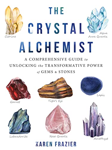 Beispielbild fr The Crystal Alchemist: A Comprehensive Guide to Unlocking the Transformative Power of Gems and Stones zum Verkauf von More Than Words