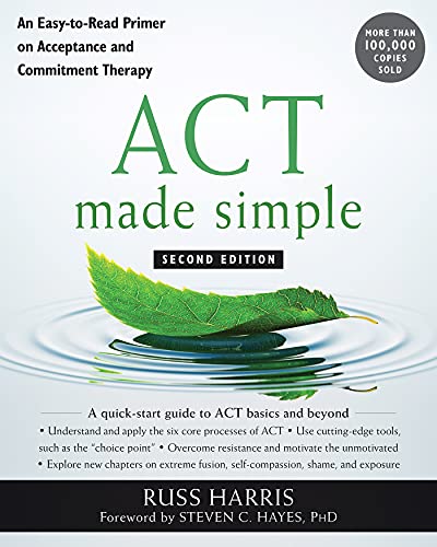 9781684033010: ACT Made Simple: An Easy-To-Read Primer on Acceptance and Commitment Therapy (New Harbinger Made Simple)