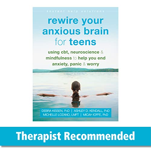 Stock image for Rewire Your Anxious Brain for Teens: Using CBT, Neuroscience, and for sale by Hawking Books