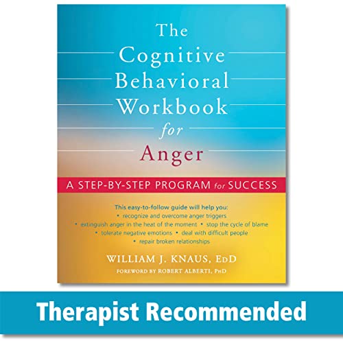 Stock image for The Cognitive Behavioral Workbook for Anger: A Step-by-Step Program for Success for sale by GoodwillNI