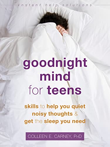 9781684034383: Goodnight Mind for Teens: Skills to Help You Quiet Noisy Thoughts and Get the Sleep You Need