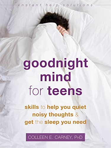 Stock image for Goodnight Mind for Teens: Skills to Help You Quiet Noisy Thoughts and Get the Sleep You Need for sale by ThriftBooks-Reno