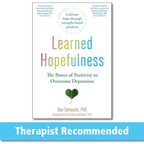 9781684034680: Learned Hopefulness: Harnessing the Power of Positivity to Overcome Depression, Increase Motivation, and Build Unshakable Resilience