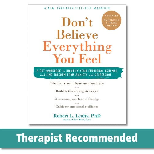 Stock image for Dont Believe Everything You Feel: A CBT Workbook to Identify Your Emotional Schemas and Find Freedom from Anxiety and Depression for sale by Goodwill Industries