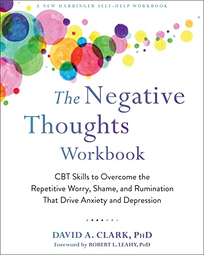 9781684035052: The Negative Thoughts Workbook: CBT Skills to Overcome the Repetitive Worry, Shame, and Rumination That Drive Anxiety and Depression