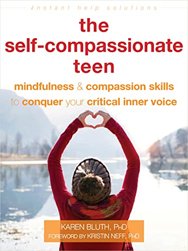 Stock image for The Self-Compassionate Teen: Mindfulness and Compassion Skills to Conquer Your Critical Inner Voice for sale by ThriftBooks-Atlanta