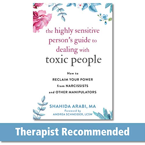 Stock image for The Highly Sensitive Person's Guide to Dealing with Toxic People: How to Reclaim Your Power from Narcissists and Other Manipulators for sale by Half Price Books Inc.