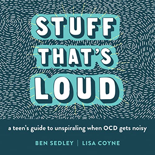 Stock image for Stuff That's Loud: A Teen's Guide to Unspiraling When OCD Gets Noisy (The Instant Help Solutions Series) for sale by BooksRun