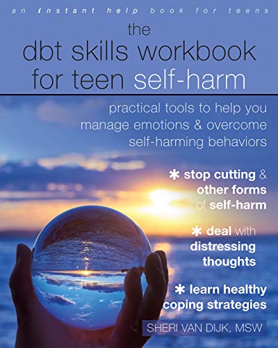 Stock image for The DBT Skills Workbook for Teen Self-Harm: Practical Tools to Help You Manage Emotions and Overcome Self-Harming Behaviors for sale by BooksRun