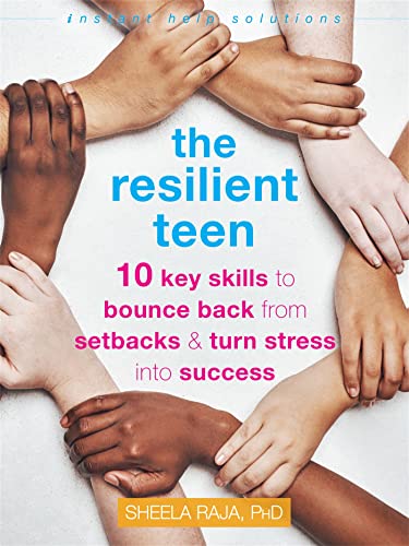 9781684035786: The Resilient Teen: 10 Key Skills to Bounce Back from Setbacks and Turn Stress into Success (The Instant Help Solutions Series)