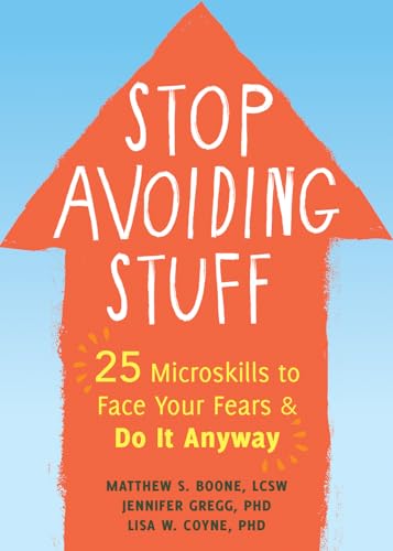 Stock image for Stop Avoiding Stuff: 25 Microskills to Face Your Fears and Do It Anyway for sale by ThriftBooks-Dallas