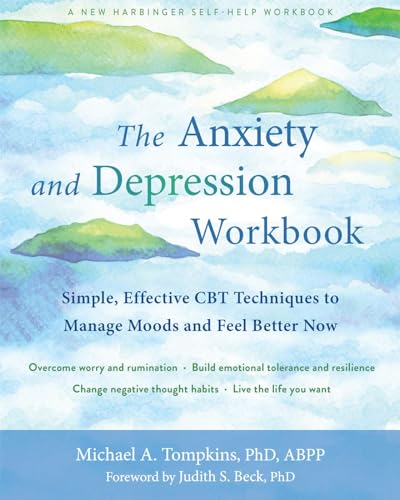 Stock image for The Anxiety and Depression Workbook: Simple, Effective CBT Techniques to Manage Moods and Feel Better Now for sale by Lakeside Books