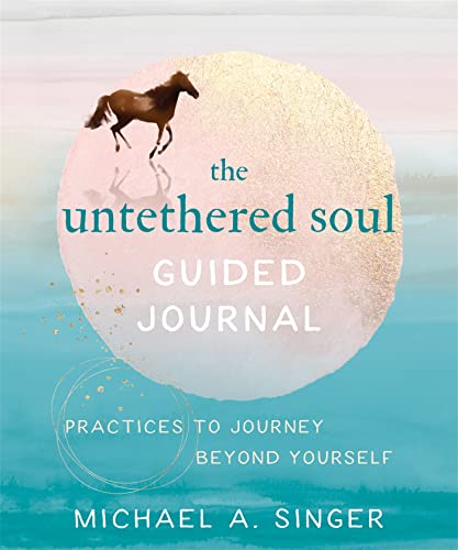 

Untethered Soul Guided Journal : Practices to Journey Beyond Yourself