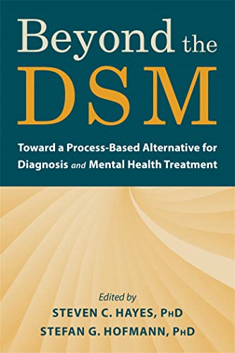 Stock image for Beyond the DSM: Toward a Process-Based Alternative for Diagnosis and Mental Health Treatment for sale by BooksRun